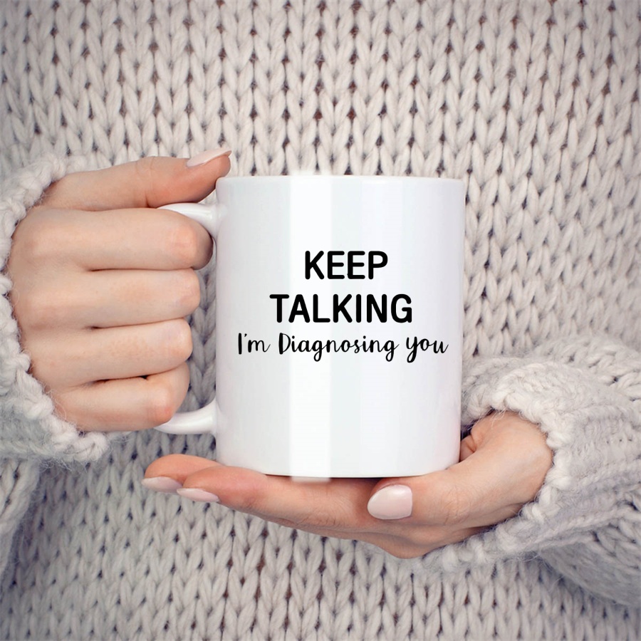 Keep Talking I'm Diagnosing Yo - Coffee Tea Friends のレビューと価格
