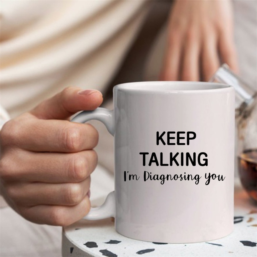 Keep Talking I'm Diagnosing Yo - Coffee Tea Friends のレビューと価格
